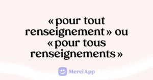 pour tout renseignement complémentaire